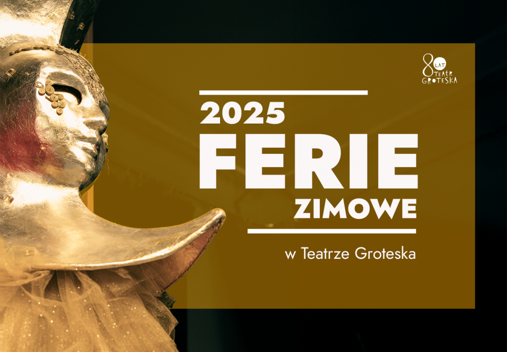 Ferie w Teatrze Groteska