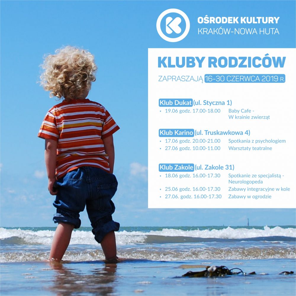 Kluby Rodziców w Ośrodku Kultury Kraków-Nowa Huta - 16-30 czerwca 2019 r.