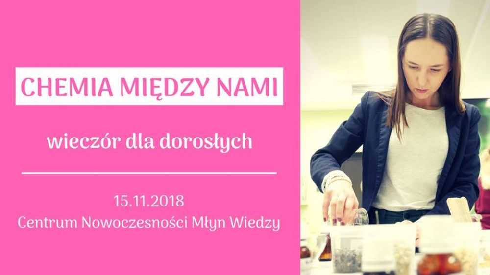 Wieczór dla dorosłych "Chemia miedzy nami"