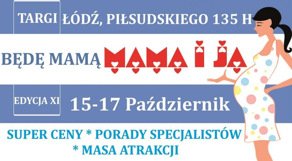 XI Targi Będę Mamą - Mama i Ja w Łodzi